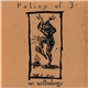 Policy Of 3 - An Anthology